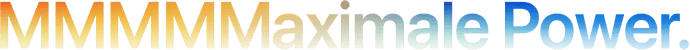 Headline „MMMMMaximale Power.“ mit fünf M geschrieben, Farbverlauf von Orange nach Blau