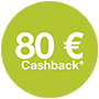 Jetzt bis zu € 80,- Cashback sichern!