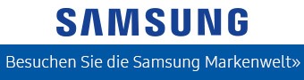 Besuchen Sie die Samsung Markenwelt»